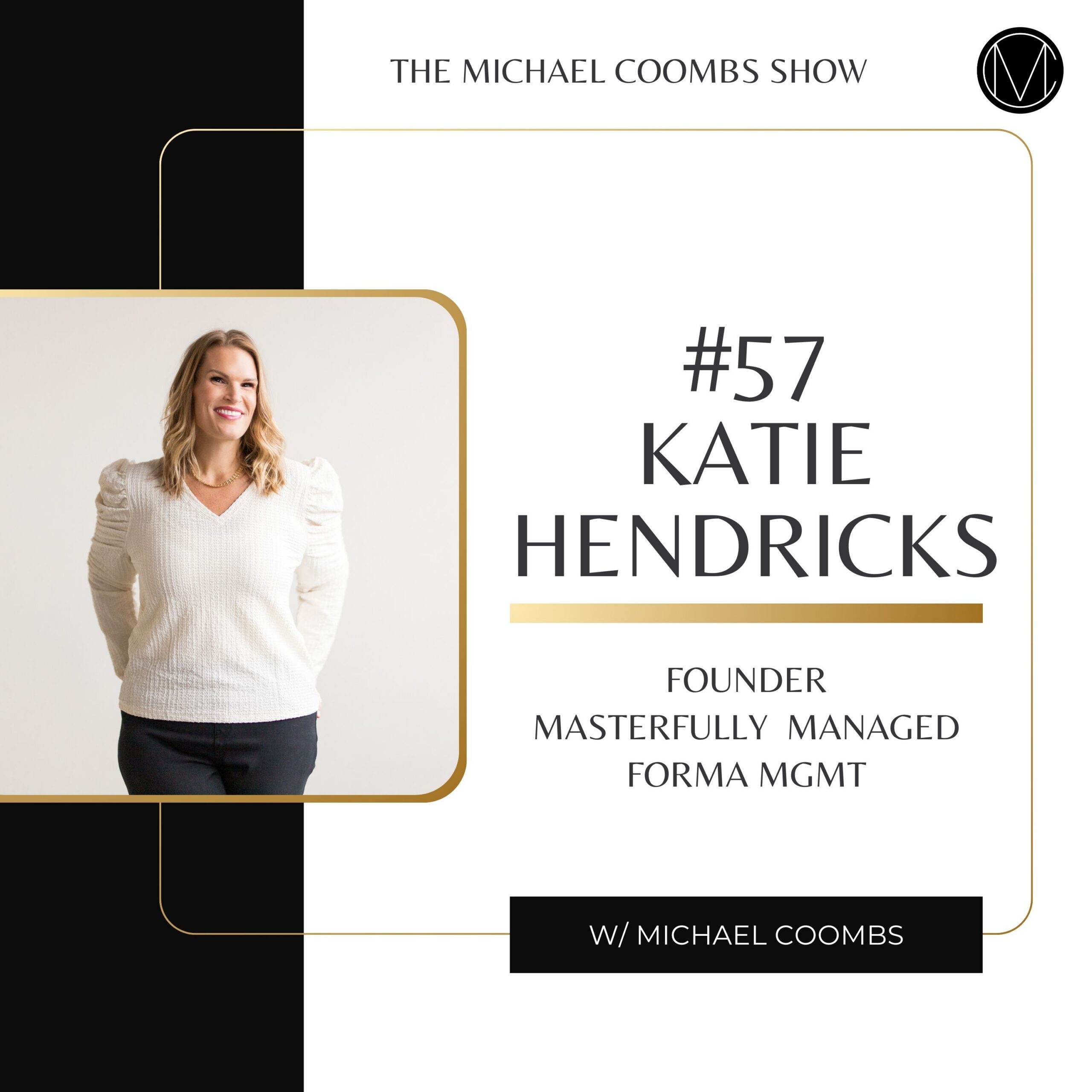 Katie Hendricks, Masterfully Manaaged & Forma Management